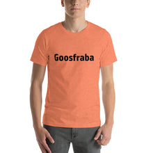 Load image into Gallery viewer, Goosfraba - Short-Sleeve Unisex T-Shirt