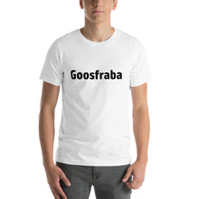 Load image into Gallery viewer, Goosfraba - Short-Sleeve Unisex T-Shirt