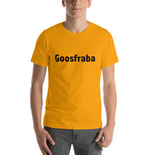 Load image into Gallery viewer, Goosfraba - Short-Sleeve Unisex T-Shirt