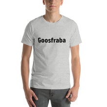 Load image into Gallery viewer, Goosfraba - Short-Sleeve Unisex T-Shirt